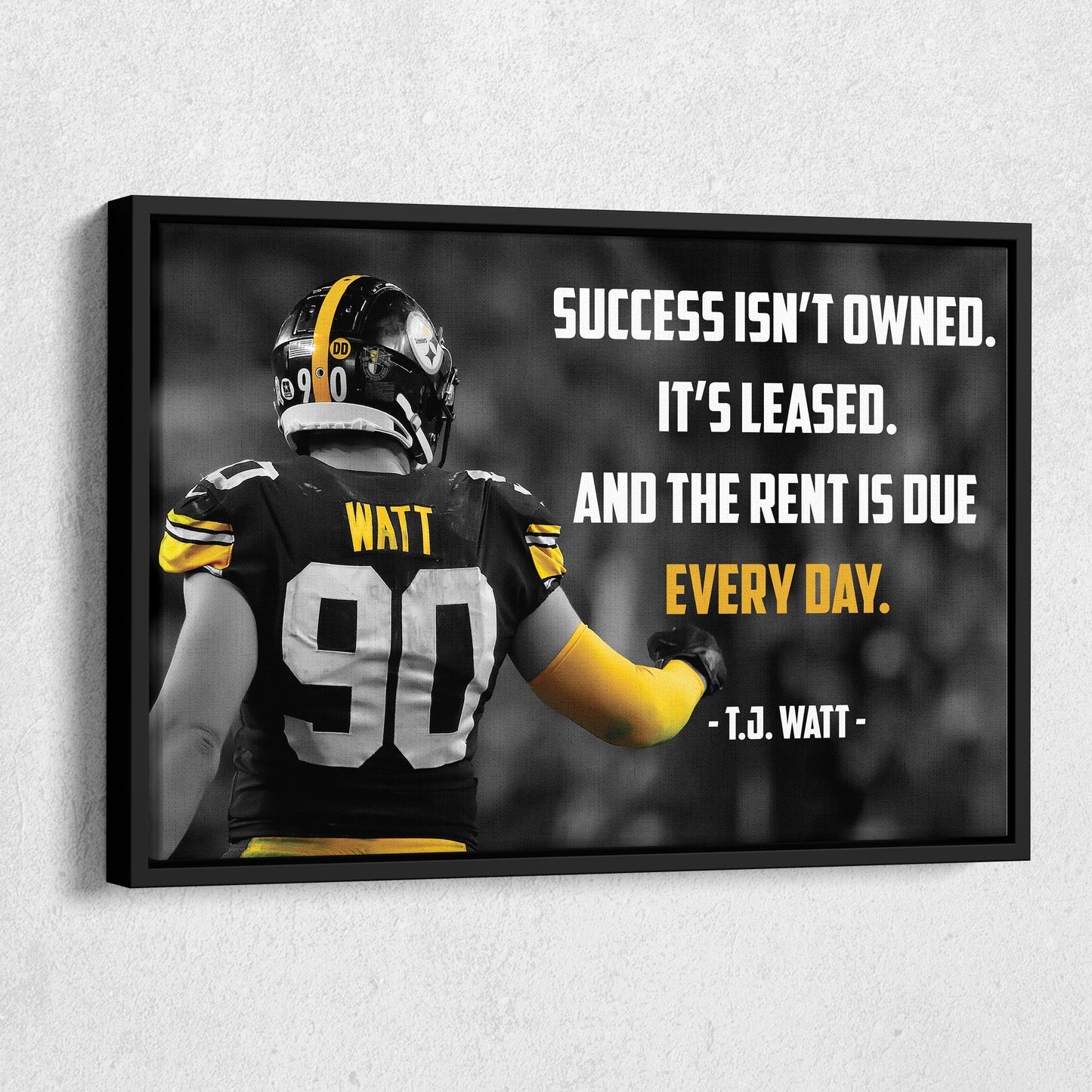 T.J. Watt Quote Canvas Art - Pittsburgh Steelers NFL Wall Decor Print