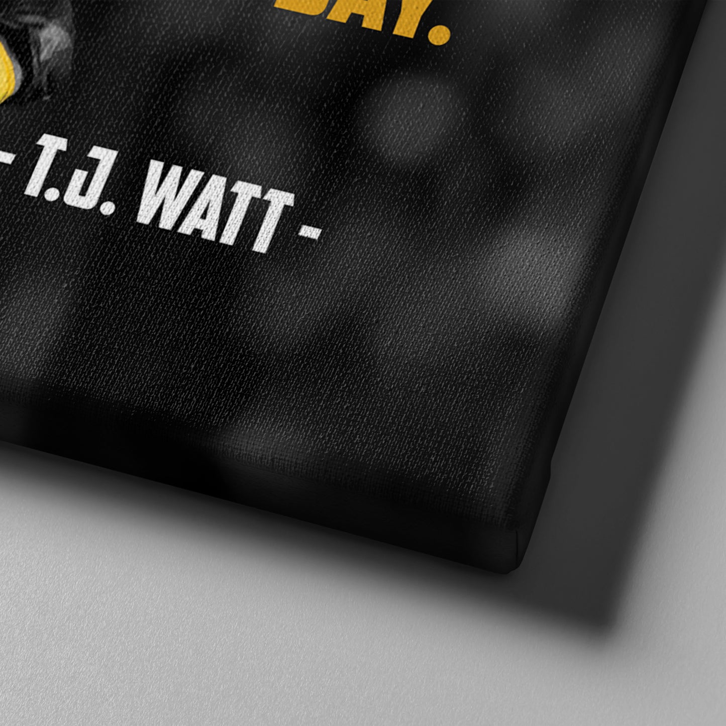 T.J. Watt Quote Canvas Art - Pittsburgh Steelers NFL Wall Decor Print
