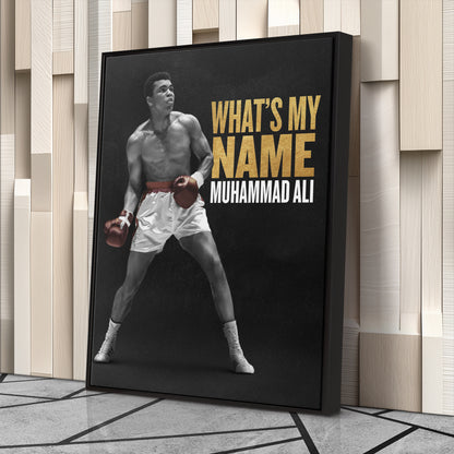 Muhammad Ali What is My Name Canvas Art – Boxing Legend Quote Decor
