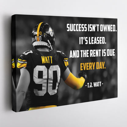 T.J. Watt Quote Canvas Art - Pittsburgh Steelers NFL Wall Decor Print