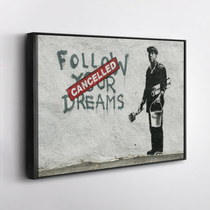 Banksy 'Follow Your Dreams Cancelled' Canvas Print - Framed Wall Art