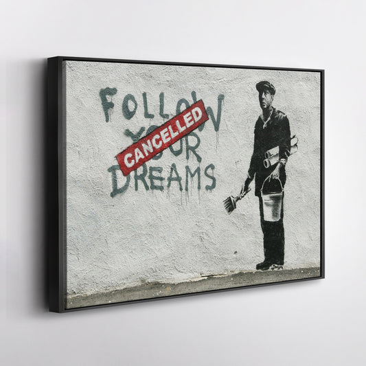 Banksy 'Follow Your Dreams Cancelled' Canvas Print - Framed Wall Art