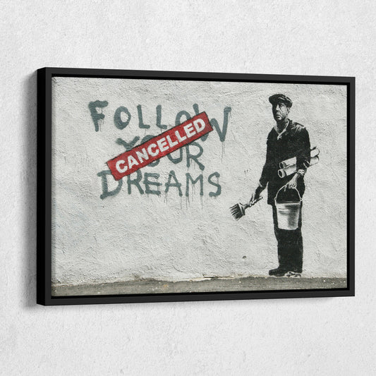 Banksy 'Follow Your Dreams Cancelled' Canvas Print - Framed Wall Art